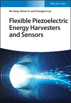 Yang / Yi / Lee |  Flexible Piezoelectric Energy Harvesters and Sensors | Buch |  Sack Fachmedien