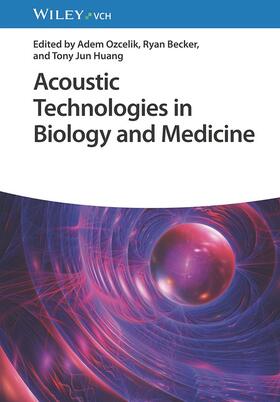 Ozcelik / Becker / Huang |  Acoustic Technologies in Biology and Medicine | Buch |  Sack Fachmedien