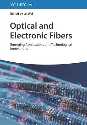 Wei |  Optical and Electronic Fibers | Buch |  Sack Fachmedien