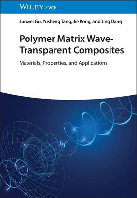 Gu / Tang / Kong |  Polymer Matrix Wave-Transparent Composites | Buch |  Sack Fachmedien