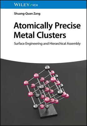 Zang |  Atomically Precise Metal Clusters | Buch |  Sack Fachmedien