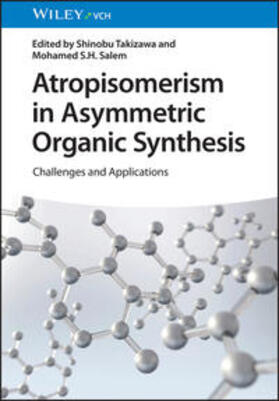 Takizawa / Salem |  Atropisomerism in Asymmetric Organic Synthesis | Buch |  Sack Fachmedien