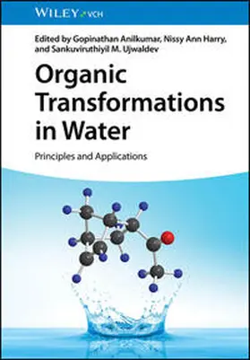 Anilkumar / Harry / Ujwaldev |  Organic Transformations in Water | Buch |  Sack Fachmedien