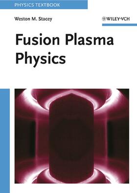 Stacey |  Fusion Plasma Physics | Buch |  Sack Fachmedien