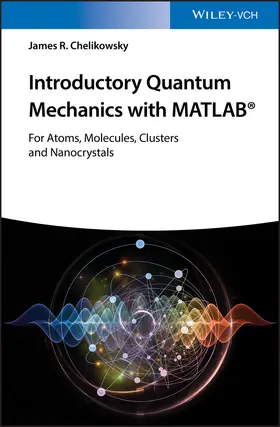 Chelikowsky |  Introductory Quantum Mechanics with MATLAB | Buch |  Sack Fachmedien