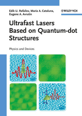 Rafailov / Cataluna / Avrutin |  Ultrafast Lasers Based on Quantum Dot Structures | Buch |  Sack Fachmedien