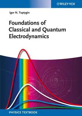 Toptygin |  Foundations of Classical and Quantum Electrodynamics | Buch |  Sack Fachmedien