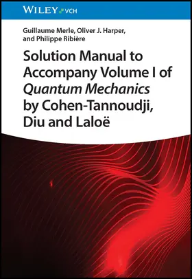 Merle / Harper / Ribière |  Solution Manual to Accompany Volume I of Quantum Mechanics by Cohen-Tannoudji, D iu and Laloë | Buch |  Sack Fachmedien