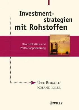 Bergold / Eller |  Investmentstrategien mit Rohstoffen | Buch |  Sack Fachmedien