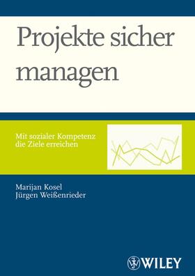 Kosel / Weißenrieder |  Projekte sicher managen | Buch |  Sack Fachmedien