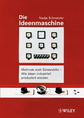 Schnetzler |  Die Ideenmaschine | Buch |  Sack Fachmedien