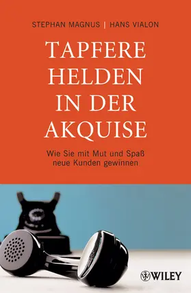 Magnus / Vialon |  Tapfere Helden in der Akquise | Buch |  Sack Fachmedien