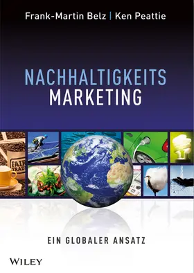 Belz / Peattie |  Nachhaltigkeits-Marketing. Ein globaler Ansatz | Buch |  Sack Fachmedien