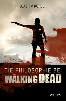 Körber |  Die Philosophie bei "The Walking Dead" | Buch |  Sack Fachmedien