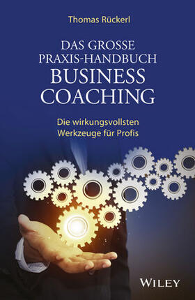 Rückerl |  Das große Praxis-Handbuch Business Coaching | Buch |  Sack Fachmedien