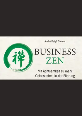 Daiyu Steiner / Daiyû Steiner |  Business Zen | Buch |  Sack Fachmedien