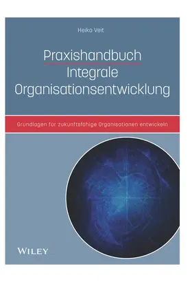 Veit |  Praxishandbuch Integrale Organisationsentwicklung | Buch |  Sack Fachmedien