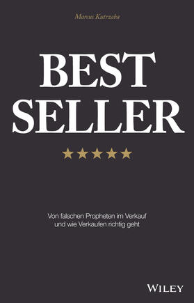 Kutrzeba |  Best Seller: Von falschen Propheten im Verkauf und wie Verkaufen richtig geht | Buch |  Sack Fachmedien