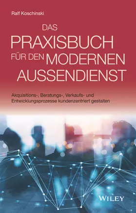 Koschinski |  Das Praxisbuch für den modernen Außendienst | Buch |  Sack Fachmedien