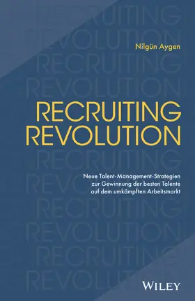 Aygen |  Recruiting Revolution | Buch |  Sack Fachmedien