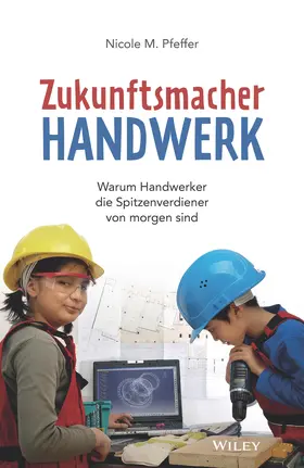 Pfeffer |  Zukunftsmacher Handwerk | Buch |  Sack Fachmedien