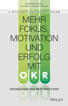 Daiyû Steiner / Obogeanu-Hempel |  Mehr Fokus, Motivation und Erfolg mit OKR | Buch |  Sack Fachmedien