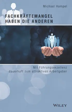 Hampel |  Fachkräftemangel haben die anderen | Buch |  Sack Fachmedien