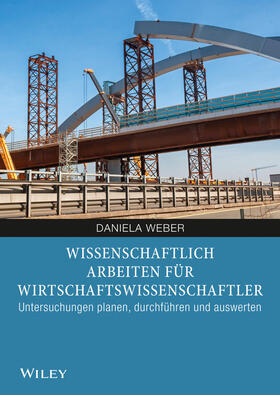 Weber |  Wissenschaftlich arbeiten für Wirtschaftswissenschaftler | Buch |  Sack Fachmedien