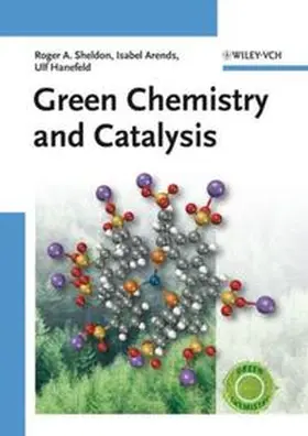Sheldon / Arends / Hanefeld |  Green Chemistry and Catalysis | eBook | Sack Fachmedien