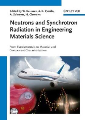 Reimers / Kaysser-Pyzalla / Schreyer |  Neutrons and Synchrotron Radiation in Engineering Materials Science | eBook | Sack Fachmedien