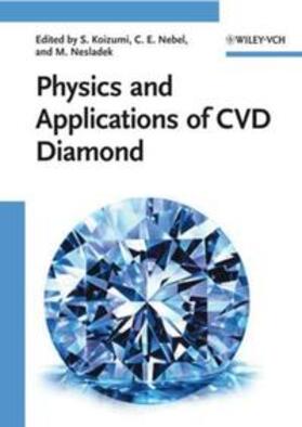 Koizumi / Nebel / Nesladek |  Physics and Applications of CVD Diamond | eBook | Sack Fachmedien