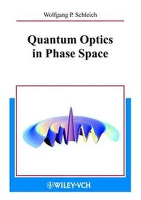 Schleich |  Quantum Optics in Phase Space | eBook | Sack Fachmedien