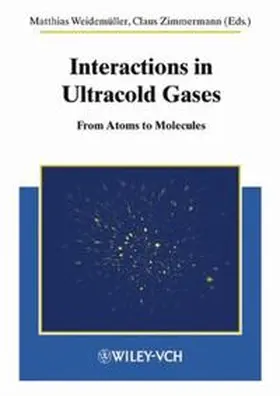 Weidemüller / Zimmermann |  Interactions in Ultracold Gases | eBook | Sack Fachmedien