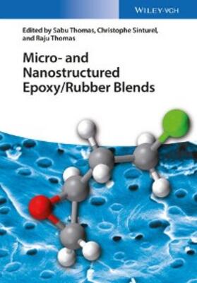 Thomas / Sinturel |  Micro- and Nanostructured Epoxy/Rubber Blends | eBook | Sack Fachmedien