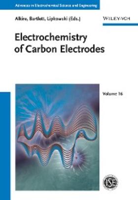 Alkire / Bartlett / Lipkowski |  Advances in Electrochemical Science and Engineering / Electrochemistry of Carbon Electrodes | eBook | Sack Fachmedien