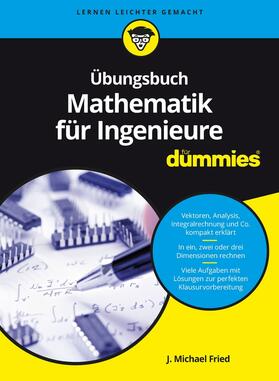 Fried |  Übungsbuch Mathematik für Ingenieure für Dummies | Buch |  Sack Fachmedien
