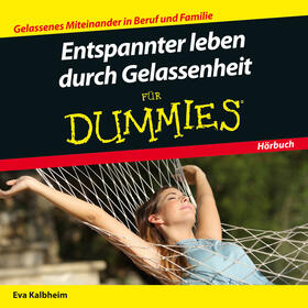 Kalbheim |  Entspannter leben durch Gelassenheit für Dummies Das Hörbuch | Sonstiges |  Sack Fachmedien