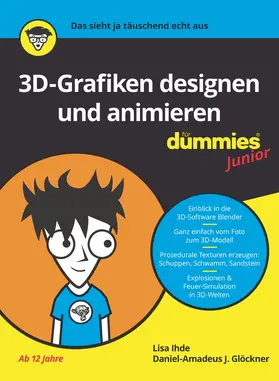 Glöckner / Ihde |  3D-Grafiken designen und animieren für Dummies Junior | Buch |  Sack Fachmedien