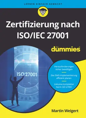 Weigert / Heutger |  Zertifizierung nach ISO/IEC 27001 für Dummies | Buch |  Sack Fachmedien