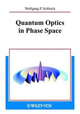 Schleich |  Quantum Optics in Phase Space | eBook | Sack Fachmedien