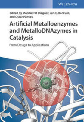 Diéguez / Bäckvall / Pàmies |  Artificial Metalloenzymes and MetalloDNAzymes in Catalysis | eBook | Sack Fachmedien