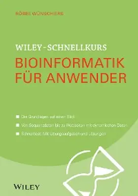 Wünschiers |  Wiley-Schnellkurs Bioinformatik für Anwender | eBook | Sack Fachmedien