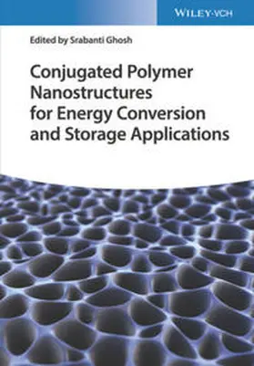 Ghosh |  Conjugated Polymer Nanostructures for Energy Conversion and Storage Applications | eBook | Sack Fachmedien