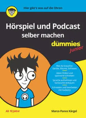 Ponce Kärgel |  Hörspiel und Podcast selber machen für Dummies Junior | eBook | Sack Fachmedien