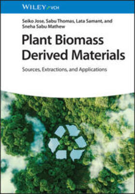 Jose / Thomas / Samant |  Plant Biomass Derived Materials | eBook | Sack Fachmedien