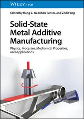 Yu / Tuncer / Feng |  Solid-State Metal Additive Manufacturing | eBook | Sack Fachmedien