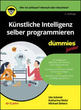 Schmid / Weitz / Siebers |  Künstliche Intelligenz selber programmieren für Dummies Junior | eBook | Sack Fachmedien