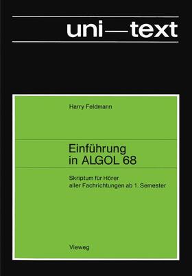 Feldmann |  Einführung in ALGOL 68 | Buch |  Sack Fachmedien