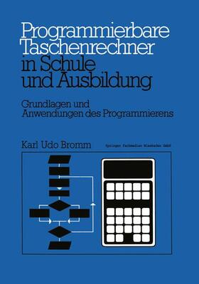 Bromm |  Programmierbare Taschenrechner in Schule und Ausbildung | Buch |  Sack Fachmedien