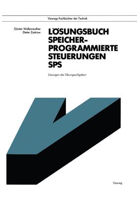 Zastrow / Wellenreuther |  Lösungsbuch Speicherprogrammierte Steuerungen SPS | Buch |  Sack Fachmedien